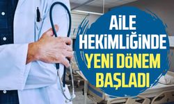 Aile hekimliğinde yeni dönem başladı