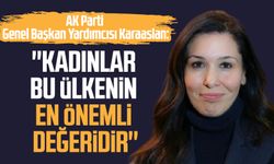 AK Parti Genel Başkan Yardımcısı Çiğdem Karaaslan: ''Kadınlar bu ülkenin en önemli değeridir''