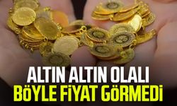 Altın altın olalı böyle fiyat görmedi