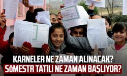 Karneler ne zaman alınacak? Sömestr tatili ne zaman başlıyor?