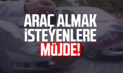 Araç almak isteyenlere müjde!