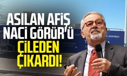 Naci Görür'ü çileden çıkaran afiş!