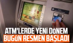 ATM'lerde yeni dönem bugün resmen başladı