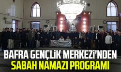 Bafra Gençlik Merkezi'nden sabah namazı programı