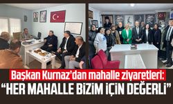 Başkan İhsan Kurnaz’dan mahalle ziyaretleri: “Her mahalle bizim için değerli”