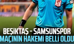 Beşiktaş - Samsunspor maçının hakemi açıklandı