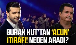 Burak Kut’tan ‘Acun’ itirafı! Neden aradı?