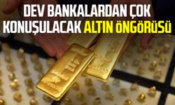 Dev bankalardan çok konuşulacak altın öngörüsü