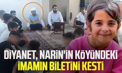 Diyanet, Narin'in köyündeki imamın biletini kesti