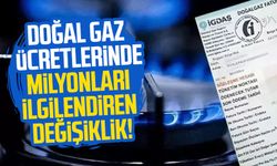 Doğal gaz ücretleriyle ilgili flaş değişiklik!