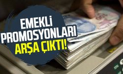 Emekli promosyonları arşa çıktı!