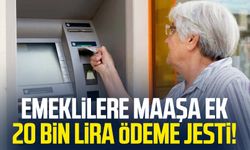 Emeklilere maaşa ek 20 bin lira ödeme jesti!