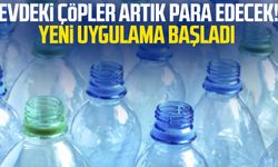 Evdeki çöpler artık para edecek! Yeni uygulama başladı