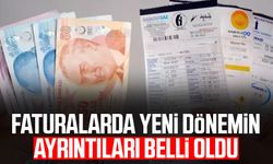 Faturalarda yeni dönemin ayrıntıları belli oldu
