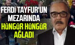 Ferdi Tayfur'un mezarında hüngür hüngür ağladı