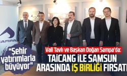 Vali Tavlı ve Başkan Doğan Sampa'da: Samsun ve Taicang arasında iş birliği fırsatı