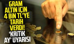 Gram altın için 4 bin TL'ye tarih verdi! Kritik ay uyarısı