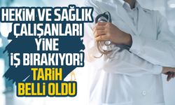 Hekim ve sağlık çalışanları yine iş bırakıyor! Tarih belli oldu