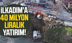 İlkadım'a 40 milyon liralık yatırım!