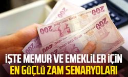 İşte memur ve emekliler için en güçlü zam senaryoları