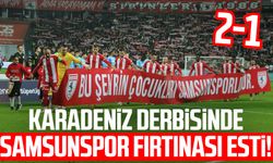 Karadeniz derbisinde Samsunspor fırtınası esti!