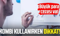 Kombi kullanırken dikkat! Büyük para cezası var