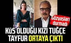 Küs olduğu kızı Tuğçe Tayfur ortaya çıktı: Gözyaşları durmadı