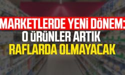 Marketlerde yeni dönem: O ürünler artık raflarda olmayacak