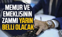 Memur ve emeklisinin zammı yarın belli olacak