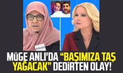 Müge Anlı'da "başımıza taş yağacak" dedirten olay!