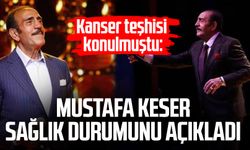 Kanser teşhisi konulmuştu: Mustafa Keser sağlık durumunu açıkladı