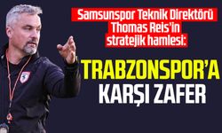 Samsunspor Teknik Direktörü Thomas Reis’in stratejik hamlesi: Trabzonspor’a karşı zafer