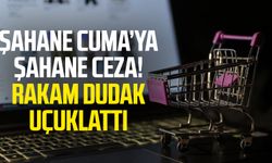 Şahane Cuma’ya şahane ceza! Rakam dudak uçuklattı