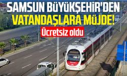 Samsun Büyükşehir'den vatandaşlara müjde! Ücretsiz oldu