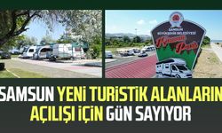 Samsun yeni turistik alanların açılışı için gün sayıyor