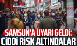Samsun'a uyarı geldi: Ciddi risk altındalar