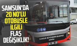 Samsun'da 20 numaralı otobüsle ilgili flaş değişiklik!