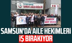 Samsun'da aile hekimleri iş bırakıyor