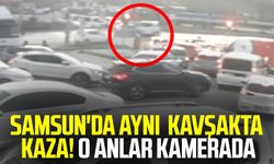 Samsun İlkadım'da aynı kavşakta kaza! O anlar kamerada