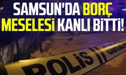 Samsun'da borç meselesi kanlı bitti: Kayınpederini bıçakladı!