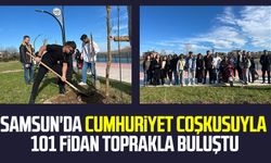 Samsun'da Cumhuriyet coşkusuyla 101 fidan toprakla buluştu