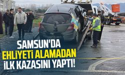Samsun'da ehliyeti alamadan ilk kazasını yaptı!