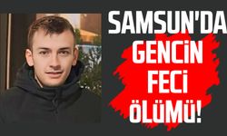 Samsun'da Eraycan Göksu'nun feci ölümü!