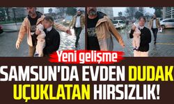 Samsun'da evden dudak uçuklatan hırsızlık: Yeni gelişme