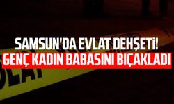 Samsun'da evlat dehşeti! Genç kadın babasını bıçakladı