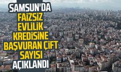 Samsun'da faizsiz evlilik kredisine başvuran çift sayısı açıklandı