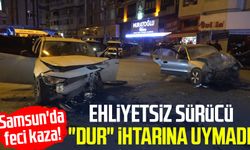 Samsun'da feci kaza! Ehliyetsiz sürücü "Dur" ihtarına uymadı