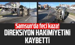 Samsun'da feci kaza! Hayati Yücel direksiyon hakimiyetini kaybetti