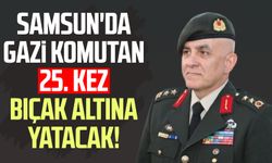 Samsun'da Gazi Komutan Davut Alâ 25. kez bıçak altına yatacak!