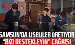 Samsun'da liseliler üretiyor: "Bizi destekleyin" çağrısı